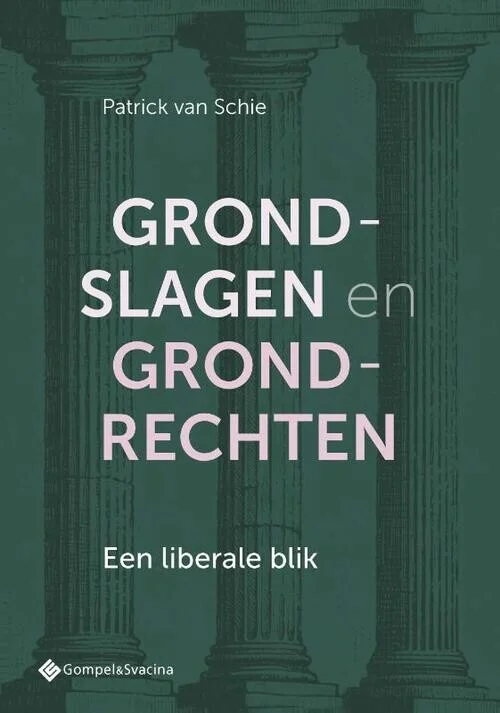 Grondslagen en grondrechten. Een liberale blik